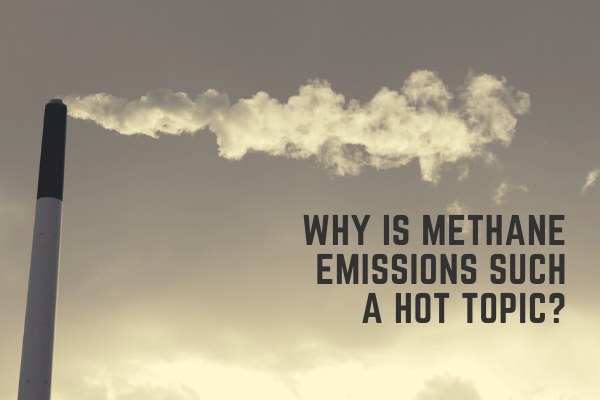 Why is Methane Emissions such a Hot Topic?